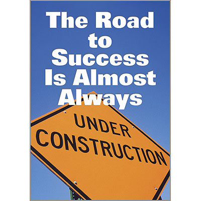 The Road to Success Is…